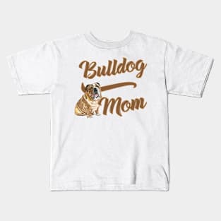 Bulldog Mom! Especially for Bulldog owners! Kids T-Shirt